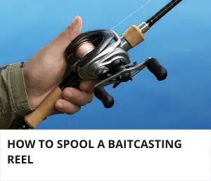 How to spool a baitcaster