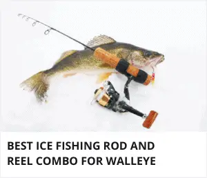 Best ice fishing rod and reel combo for walleye