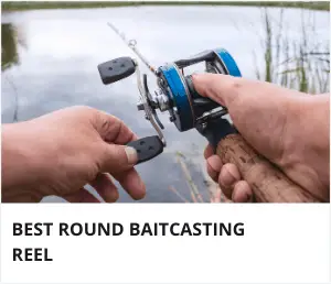 Best round baitcasting reel