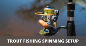 Trout Fishing Spinning Rod Setup (Quickstart Guide)