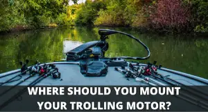 Where Is The Best Place To Mount A Trolling Motor? (explained)