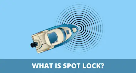 Cover image what is spot lock 1 What Is A Spot Lock GPS Anchor Trolling Motor (And How Does It Work)?