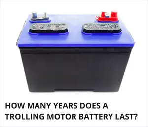 How many years does trolling motor battery last