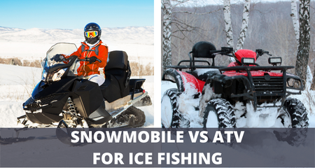 Snowmobile vs ATV for ice fishing