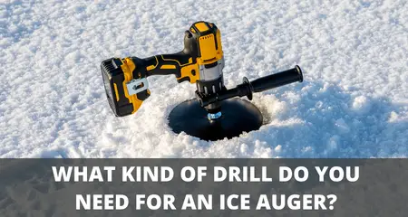 What drill to use for ice auger